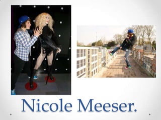 Nicole Meeser.
 