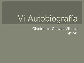 Gianfranco Chavez Vilchez
4º “A”
 