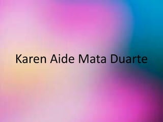 Karen Aide Mata Duarte 
 
