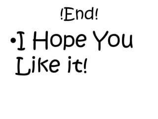 !End!I Hope You Like it!
