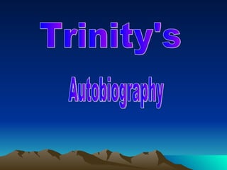 Trinity's Autobiography 