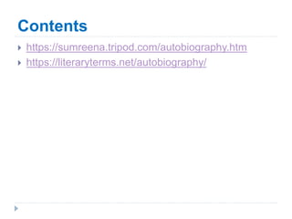Contents
https://sumreena.tripod.com/autobiography.htm
https://literaryterms.net/autobiography/