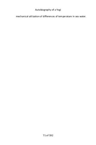 Autobiography of a Yogi
mechanical utilization of differences of temperature in sea water.
71 of 592
 