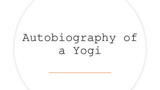 Autobiography of
a Yogi
 
