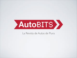 Autobits
La Revista de Autos de Piura

 