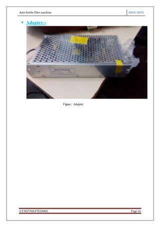 Auto bottle filler machine 2014-2015
V.P.M.P POLYTECHNIC Page 16
 Adapter:-
Figure: Adapter
 