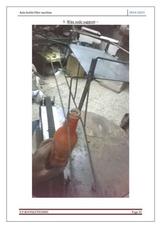 Auto bottle filler machine 2014-2015
V.P.M.P POLYTECHNIC Page 32
5. Wire rode support: -
 