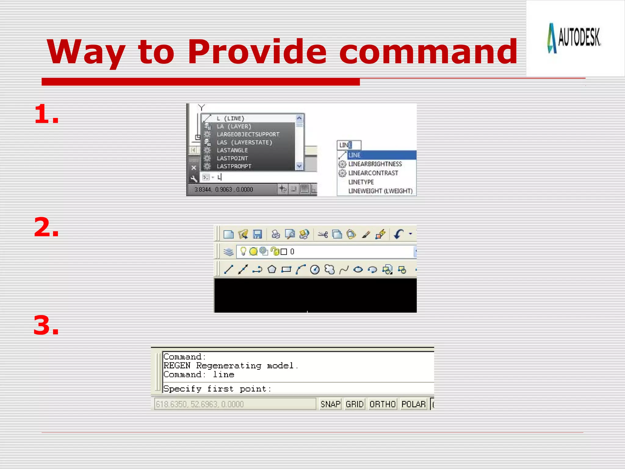 Way to Provide command
1.
2.
3.
 
