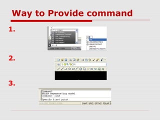 Way to Provide command
1.

2.

3.

 