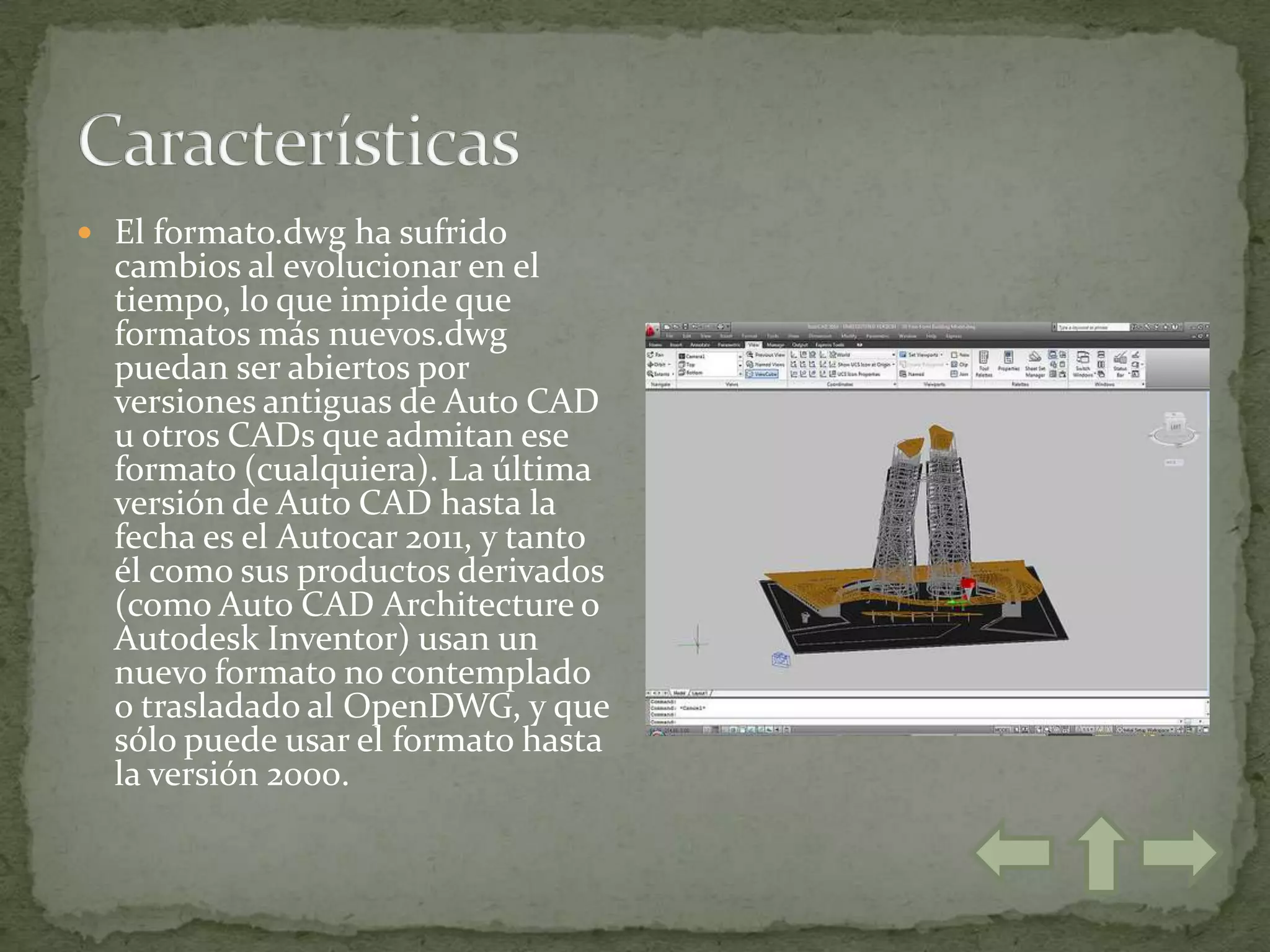  El formato.dwg ha sufrido
  cambios al evolucionar en el
  tiempo, lo que impide que
  formatos más nuevos.dwg
  puedan ser abiertos por
  versiones antiguas de Auto CAD
  u otros CADs que admitan ese
  formato (cualquiera). La última
  versión de Auto CAD hasta la
  fecha es el Autocar 2011, y tanto
  él como sus productos derivados
  (como Auto CAD Architecture o
  Autodesk Inventor) usan un
  nuevo formato no contemplado
  o trasladado al OpenDWG, y que
  sólo puede usar el formato hasta
  la versión 2000.
 