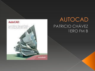 AUTOCAD PATRICIO CHÁVEZ  1ERO FM B 