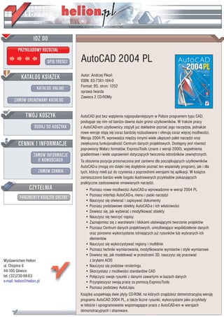 IDZ DO
         PRZYK£ADOWY ROZDZIA£

                           SPIS TRE CI   AutoCAD 2004 PL
           KATALOG KSI¥¯EK               Autor: Andrzej Pikoñ
                                         ISBN: 83-7361-194-0
                                         Format: B5, stron: 1352
                      KATALOG ONLINE
                                         oprawa twarda
                                         Zawiera 2 CD-ROMy
       ZAMÓW DRUKOWANY KATALOG


              TWÓJ KOSZYK                AutoCAD jest bez w¹tpienia najpopularniejszym w Polsce programem typu CAD,
                                         pos³uguje siê nim od bardzo dawna du¿e grono u¿ytkowników. W trakcie pracy
                    DODAJ DO KOSZYKA     z AutoCAD-em u¿ytkownicy zd¹¿yli ju¿ dok³adnie poznaæ jego narzêdzia, jednak¿e
                                         nowe wersje staj¹ siê coraz bardziej rozbudowane i oferuj¹ coraz wiêcej mo¿liwo ci.
                                         Wersja 2004 PL wprowadza miêdzy innymi wiele ulepszeñ palet narzêdzi oraz
         CENNIK I INFORMACJE             zwiêkszon¹ funkcjonalno æ Centrum danych projektowych. Dostêpny jest równie¿
                                         poprawiony Malarz formatów, ExpressTools (znane z wersji 2000), wype³nienia
                   ZAMÓW INFORMACJE      gradientowe i wiele usprawnieñ dotycz¹cych tworzenia odno ników zewnêtrznych.
                     O NOWO CIACH        Ta obszerna pozycja przeznaczona jest zarówno dla pocz¹tkuj¹cych u¿ytkowników
                                         AutoCAD-a (mog¹ oni dziêki niej dog³êbnie poznaæ ten wspania³y program), jak i dla
                       ZAMÓW CENNIK      tych, którzy mieli ju¿ do czynienia z poprzednimi wersjami tej aplikacji. W ksi¹¿ce
                                         zamieszczono bardzo wiele bogato ilustrowanych przyk³adów pokazuj¹cych
                                         praktyczne zastosowanie omawianych narzêdzi.
                 CZYTELNIA                  • Poznasz nowe mo¿liwo ci AutoCAD-a wprowadzone w wersji 2004 PL
                                            • Poznasz interfejs AutoCAD-a, menu i paski narzêdzi
          FRAGMENTY KSI¥¯EK ONLINE
                                            • Nauczysz siê otwieraæ i zapisywaæ dokumenty
                                            • Poznasz podstawowe obiekty AutoCAD-a i ich w³a ciwo ci
                                            • Dowiesz siê, jak wybieraæ i modyfikowaæ obiekty
                                            • Nauczysz siê tworzyæ napisy
                                            • Zaznajomisz siê z warstwami i blokami u³atwiaj¹cymi tworzenie projektów
                                            • Poznasz Centrum danych projektowych, umo¿liwiaj¹ce wspó³dzielenie danych
                                              oraz ponowne wykorzystanie istniej¹cych ju¿ rysunków lub wybranych ich
                                              elementów
                                            • Nauczysz siê wykorzystywaæ regiony i multilinie
                                            • Poznasz techniki wymiarowania, modyfikowanie wymiarów i style wymiarowe
                                            • Dowiesz siê, jak modelowaæ w przestrzeni 3D, nauczysz siê pracowaæ
Wydawnictwo Helion                            z bry³ami ACIS
ul. Chopina 6                               • Nauczysz siê podstaw renderingu
44-100 Gliwice                              • Skorzystasz z mo¿liwo ci standardów CAD
tel. (32)230-98-63                          • Po³¹czysz swoje rysunki z danymi zawartymi w bazach danych
e-mail: helion@helion.pl                    • Przyspieszysz swoj¹ pracê za pomoc¹ ExpressTools
                                            • Poznasz podstawy AutoLispu
                                         Ksi¹¿kê uzupe³niaj¹ dwie p³yty CD-ROM, na których znajdziesz demonstracyjn¹ wersjê
                                         programu AutoCAD 2004 PL, a tak¿e liczne rysunki, wykorzystane jako przyk³ady
                                         w tek cie i oprogramowanie wspomagaj¹ce prace z AutoCAD-em w wersjach
                                         demonstracyjnych i shareware.
 