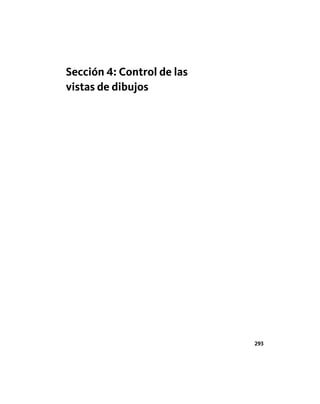 Sección 4: Control de las
vistas de dibujos
293
Ofrecido por www.electromanuales.com
 