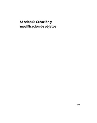 Sección 6: Creación y
modificación de objetos
541
Ofrecido por www.electromanuales.com
 