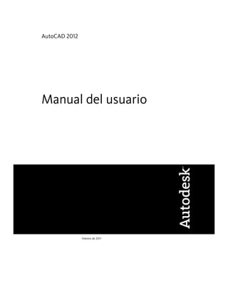 AutoCAD 2012
Manual del usuario
Febrero de 2011
 