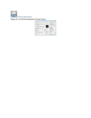 Trazado (Impresión)
Haga clic en la ficha Salida/panel Trazar/Trazar
 