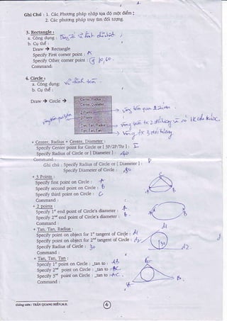 Ghi Chn : r. Cdc.Ph'Jdg PhrP
2.crc Ah'idg PhaP
';ffift tr"6a'i R'*rJi'f)+
Specift FjJ$ come! Pojnt :
Spe.iryOthercder Pont
4 !!99,
+ Center,Radis
+ Tan,Ta., Tm
+ 3 ?oirrs:
specili fi6t poin! on cirde :
specifysecondPointon circle :
Specifytnnd polrt on Circle:
+?_!9r!9
Specfyt" end Pointof crcles diameEr
Specify2'' end point of Circieb diadeter
specirypointonobieotor
specirypoin!onobjedror
SpecifyRadis of Circle I
i,->6" 1@ 93.en
6i }6 {K}dt'r'?ie "
'a:a.+r ^sti6
l0
tl
D
er
,G tu,so
v3-tr"(.kr
m'6' w,l-t"k
point tor cncle o. [ 3Pl2PlTr ] ;
of circle or t Didete' I : 41,
Cli chn : specifyRadiusof Circleor t Dianeter
sPecifYDianete. ol Ci{le : tt$
b
o
t on Circle : te io . -'-
specify3' point on circle | -h to rlta
..4
.b
I'
2*
to
,da e. rLtx auNc &rl1r
 