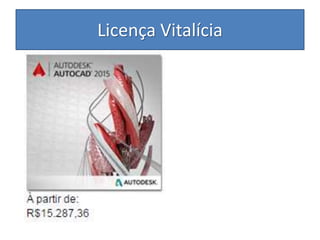 Licença Vitalícia
 