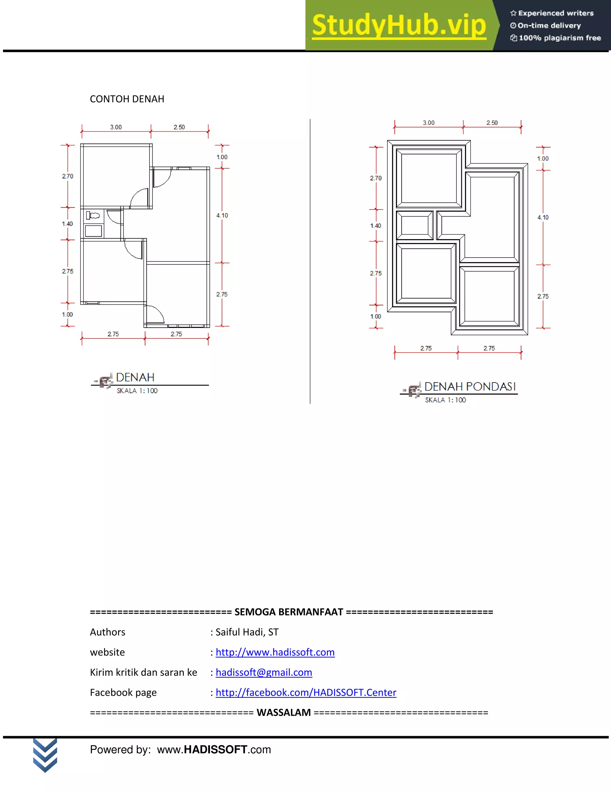 M o d u l A u t o C A D 2 D | 22
Powered by: www.HADISSOFT.com
CONTOH DENAH
========================== SEMOGA BERMANFAAT ===========================
Authors : Saiful Hadi, ST
website : http://www.hadissoft.com
Kirim kritik dan saran ke : hadissoft@gmail.com
Facebook page : http://facebook.com/HADISSOFT.Center
============================== WASSALAM ================================
 