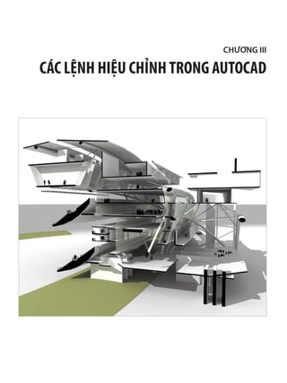 CHƯƠNG III
CÁC LỆNH HIỆU CHỈNHTRONG AUTOCAD
 