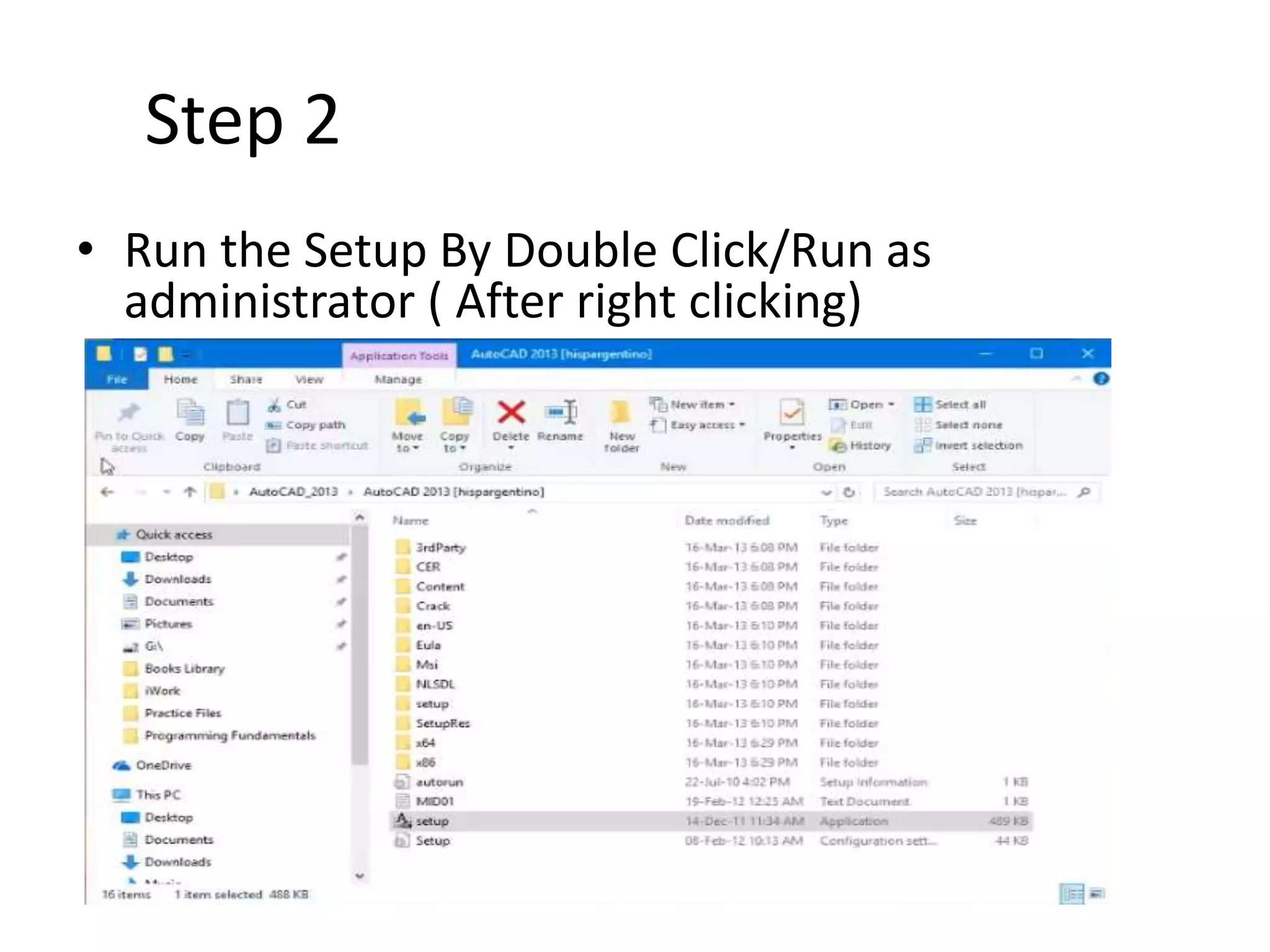 Step 2
• Run the Setup By Double Click/Run as
administrator ( After right clicking)
