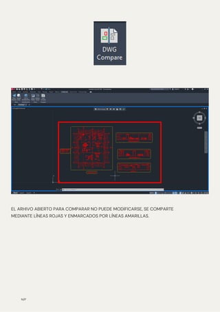N/P
EL ARHIVO ABIERTO PARA COMPARAR NO PUEDE MODIFICARSE, SE COMPARTE
MEDIANTE LÍNEAS ROJAS Y ENMARCADOS POR LÍNEAS AMARILLAS.
 