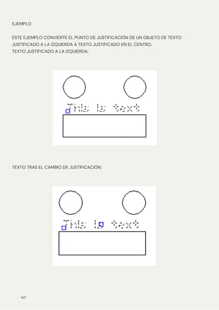 N/P
EJEMPLO
ESTE EJEMPLO CONVIERTE EL PUNTO DE JUSTIFICACIÓN DE UN OBJETO DE TEXTO
JUSTIFICADO A LA IZQUIERDA A TEXTO JUSTIFICADO EN EL CENTRO.
TEXTO JUSTIFICADO A LA IZQUIERDA:
TEXTO TRAS EL CAMBIO DE JUSTIFICACIÓN:
 