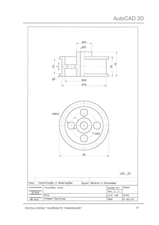 AutoCAD 2D
47ESCOLA SENAI “ALMIRANTE TAMANDARÉ”
 