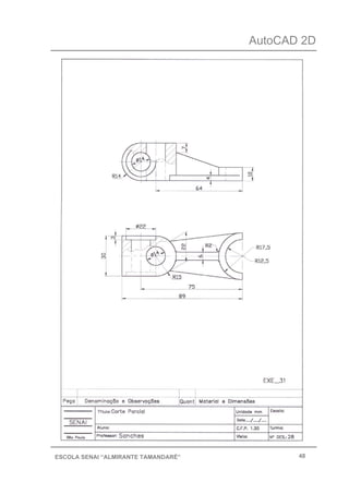 AutoCAD 2D
48ESCOLA SENAI “ALMIRANTE TAMANDARÉ”
 