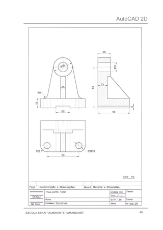 AutoCAD 2D
49ESCOLA SENAI “ALMIRANTE TAMANDARÉ”
 