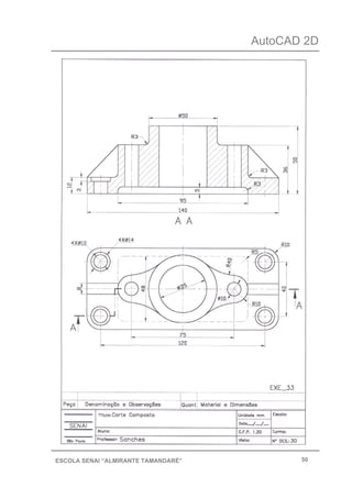 AutoCAD 2D
50ESCOLA SENAI “ALMIRANTE TAMANDARÉ”
 