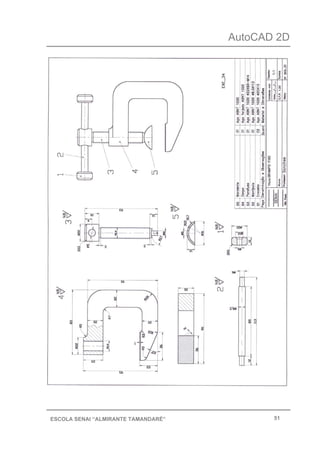 AutoCAD 2D
51ESCOLA SENAI “ALMIRANTE TAMANDARÉ”
 