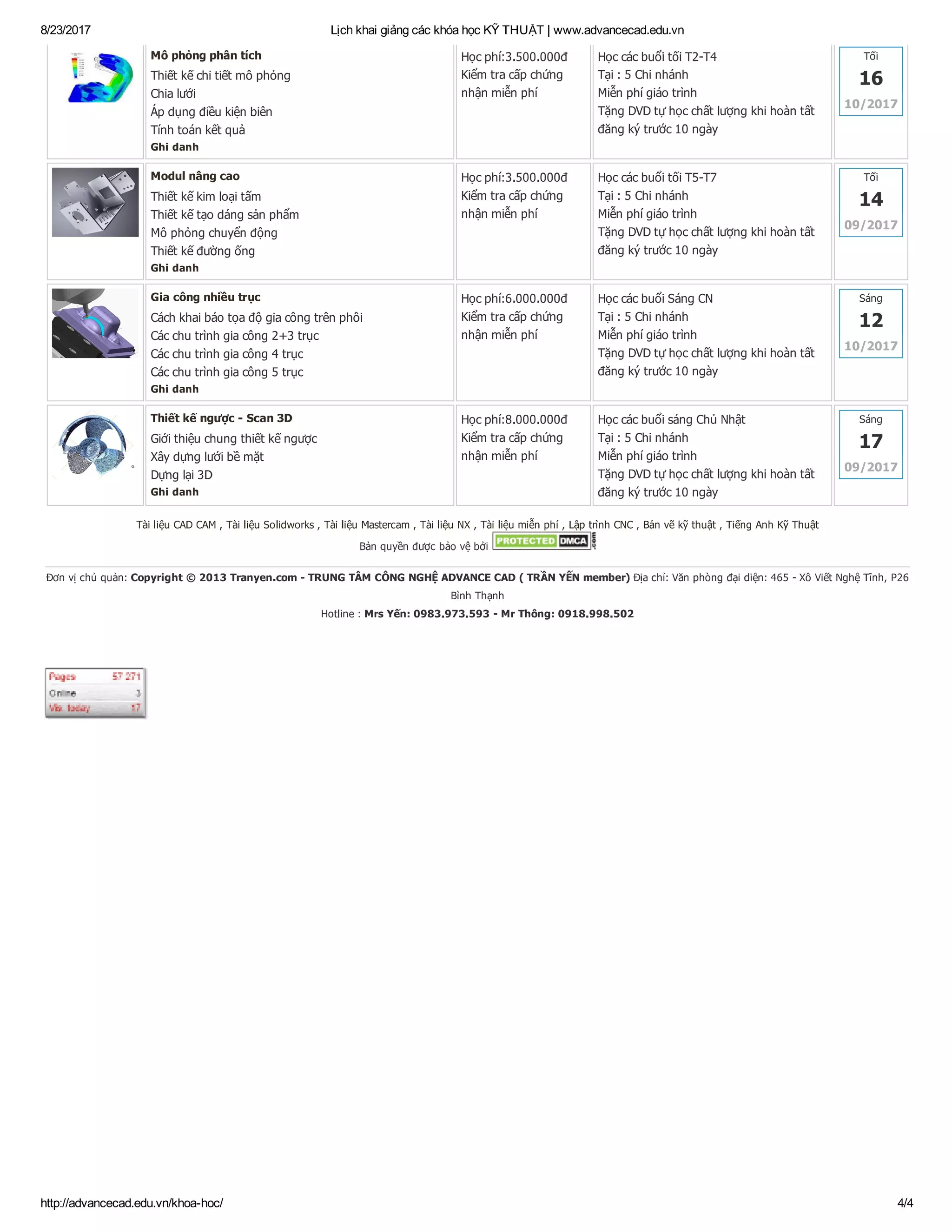 Tại sao bạn nên chọn Advance CAD
- Giảng viên là những người đi làm thực tế và đứng lớp lâu năm nên có thể truyền đạt tốt nhất nội dung
đào tạo, khóa học luôn bám sát vào nhu cầu ngoài thực tế
- Học phí cạnh tranh so với các trung tâm khác.
- Số lượng học viên mỗi lớp luôn dưới 20 người để đảm bảo chất lượng đào tạo, kèm theo đó là đội
ngũ trợ giảng support liên tục trong lớp.
- Hệ thống giáo trình, bài tập khoa học nhằm đảm bảo sự tiếp thu liên tục và rút ngắn thời gian học
- Có nhiều chương trình, sự kiện offline dành riêng cho học viên Advance Cad để bổ sung kỹ năng. -
Nhân viên hỗ trợ luôn năng động, linh hoạt trong xử lý các vấn đề phát sinh cũng như hỗ trợ học viên
hợp lý nhất.
- Ưu đãi học phí, quà tặng nhiều nhất quả đất. - Và điều đặc biệt nhất thể hiện được năng lực đào tạo
của trung tâm là tỉ lệ giới thiệu việc làm cho học viên luôn đạt 100%, trung tâm cam kết hoàn trả học
phí nếu đào tạo không đạt chất lượng.
- Học viên được cấp chứng nhận Anh-Việt khi hoàn tất khóa học, được các công ty tin tưởng.
 