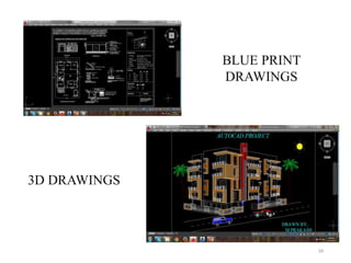 29
BLUE PRINT
DRAWINGS
3D DRAWINGS
 