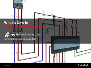 What’s New in AutoCAD Electrical 2011 www.AE-Solutions.com/Autodesk 
