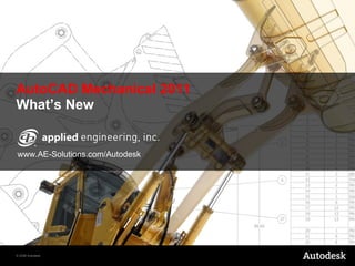 AutoCAD Mechanical 2011 What’s New www.AE-Solutions.com/Autodesk 