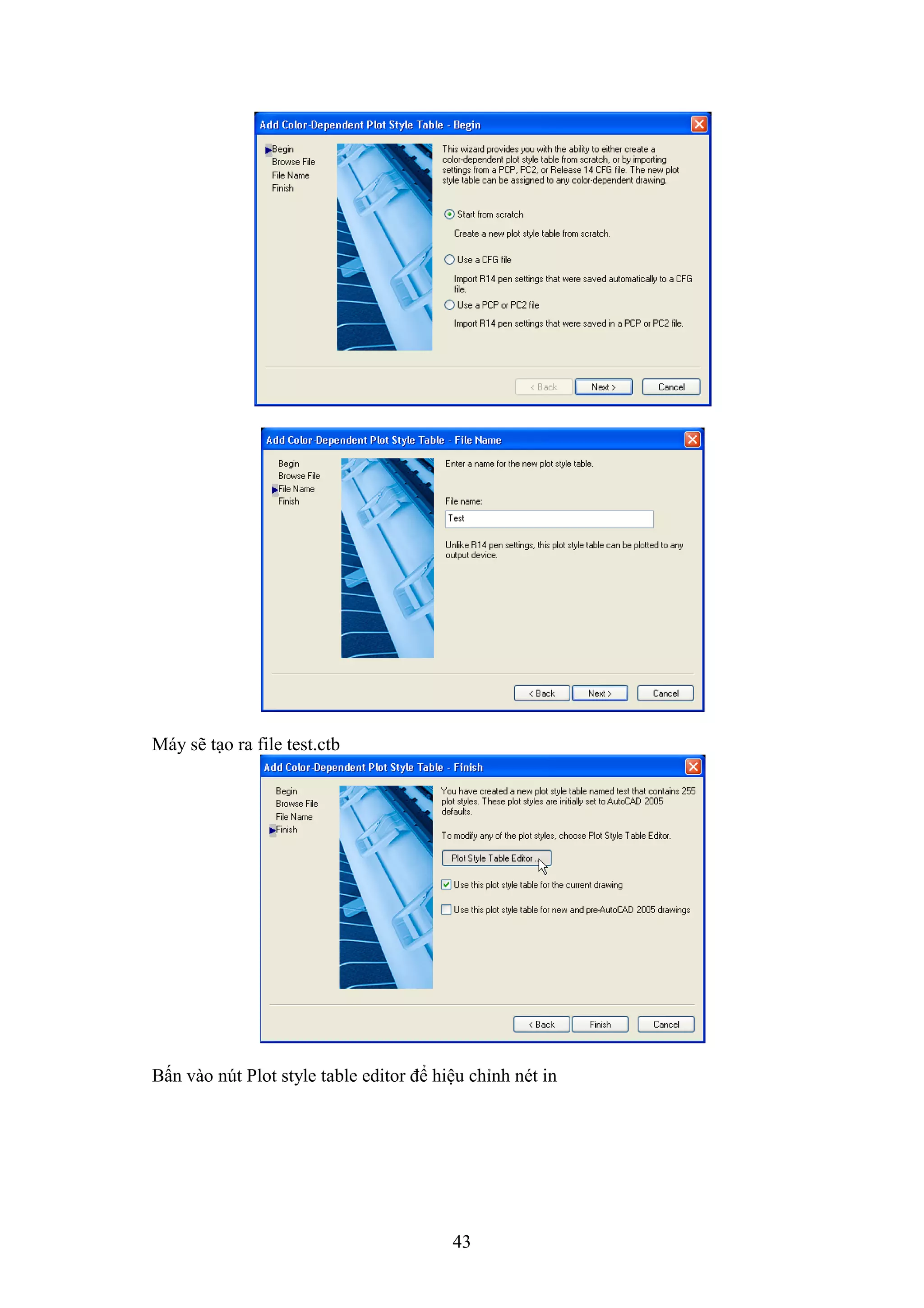 43
Máy sẽ t o ra ile test.ctb
Bấn vào n t Plot style table editor để hiệu chỉnh nét in
 