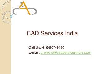 CAD Services India
Call Us: 416-907-9430
E-mail: projects@cadservicesindia.com
 
