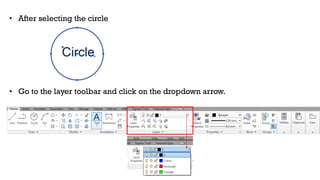 • After selecting the circle
• Go to the layer toolbar and click on the dropdown arrow.
 