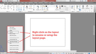 Right click on the layout
to rename or setup the
layout page.
 