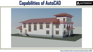 MID-TERM REVIEW, 2017
Capabilities of AutoCAD
Resourced By: Phurba Tamang, Associate Lecturer, JNEC
 