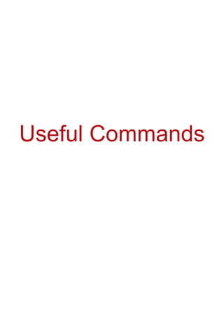Useful Commands
 