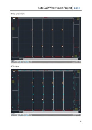 AutoCAD Warehouse Project 2016
3
Metal containment
With Lights
 