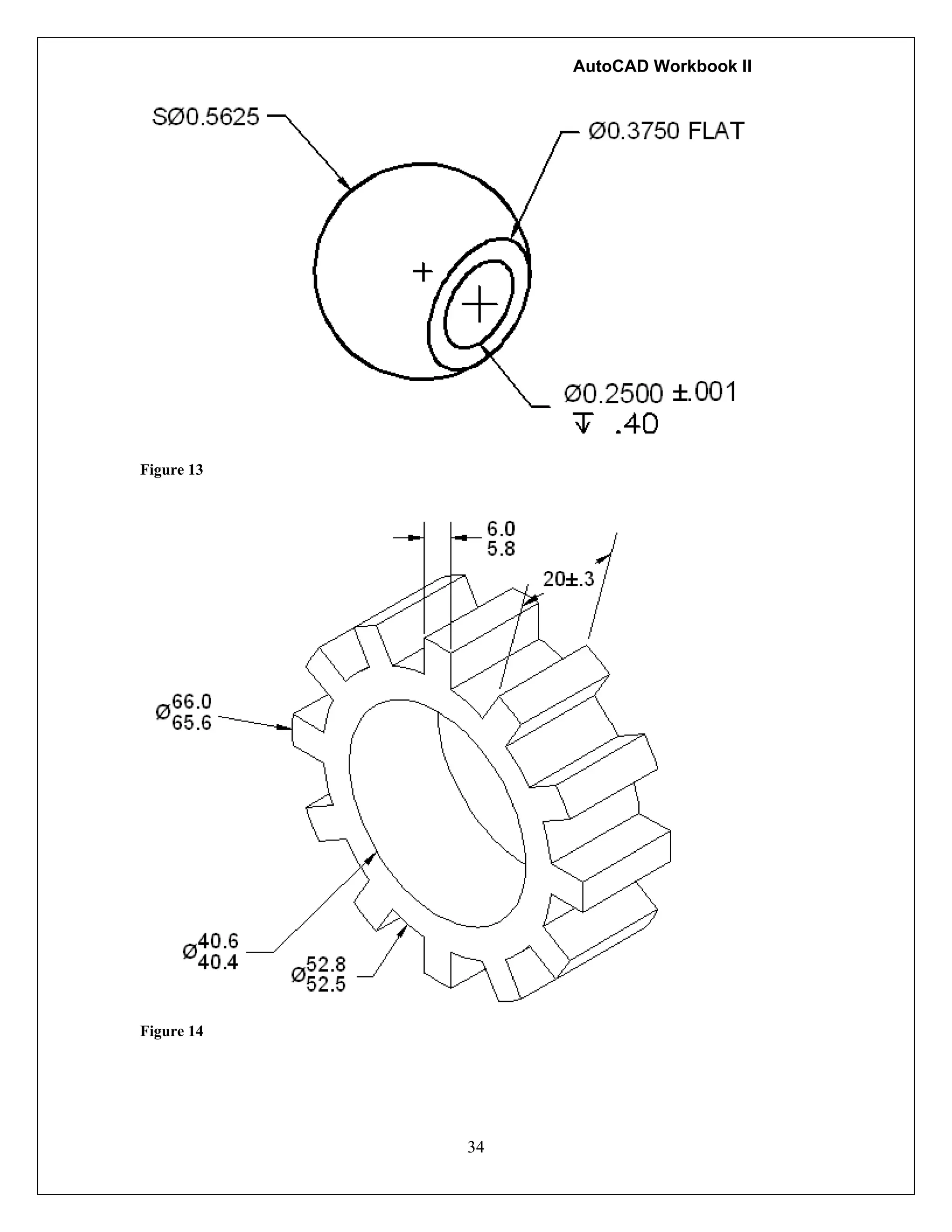 AutoCAD Workbook II
34
Figure 13
Figure 14
 
