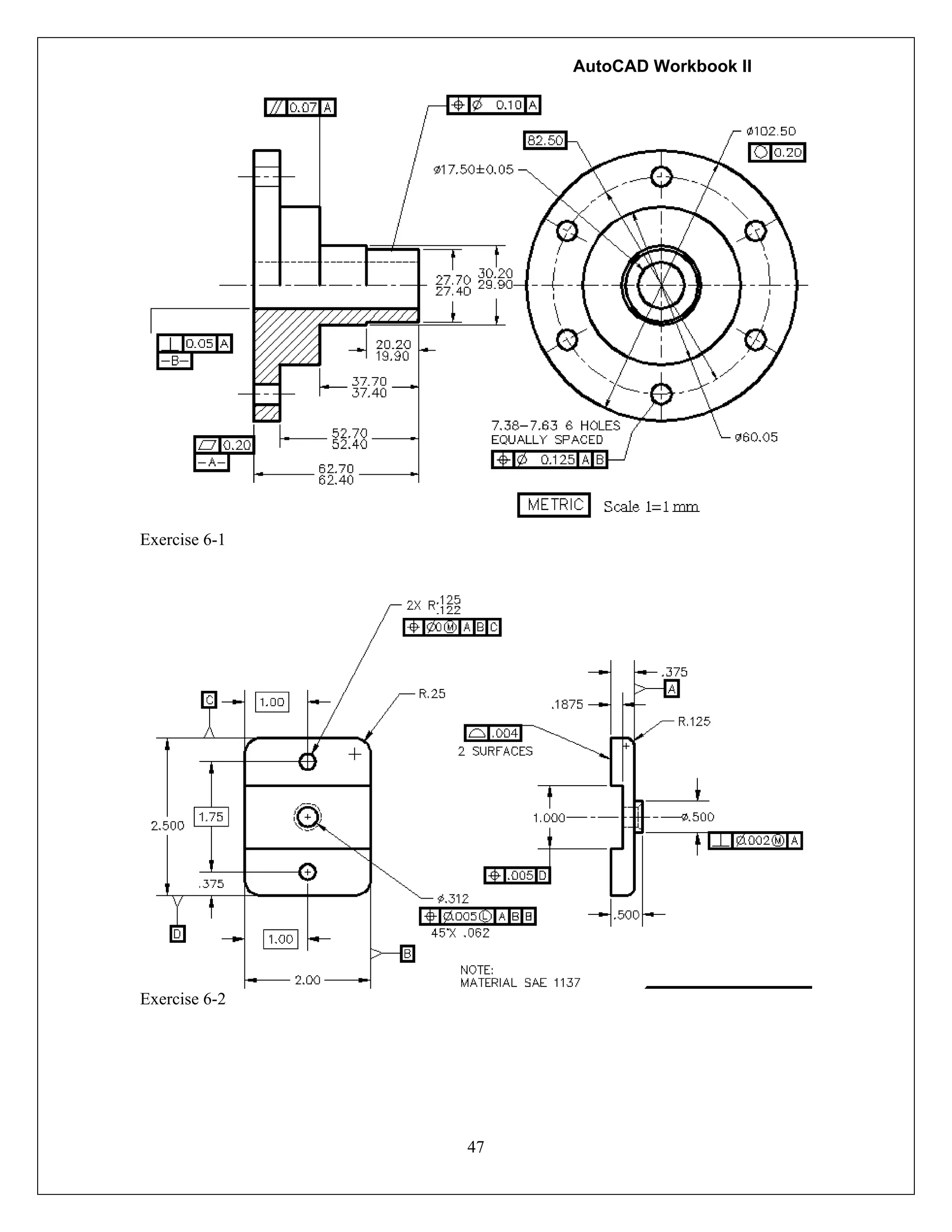 AutoCAD Workbook II
47
Exercise 6-1
Exercise 6-2
 