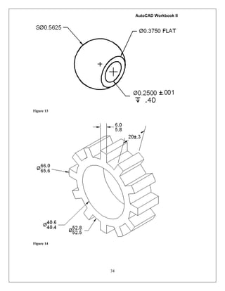 AutoCAD Workbook II
34
Figure 13
Figure 14
 