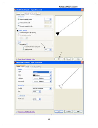 AutoCAD Workbook II
44
 