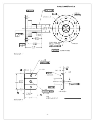 AutoCAD Workbook II
47
Exercise 6-1
Exercise 6-2
 