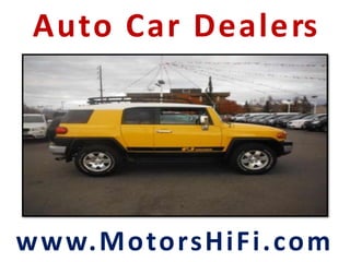 Auto Car Dealers
www.MotorsHiFi.com
 