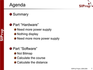 Agenda<br />Summary<br />Part “Hardware”<br />Need more power supply<br />Nothing display<br />Need more more power supply...
